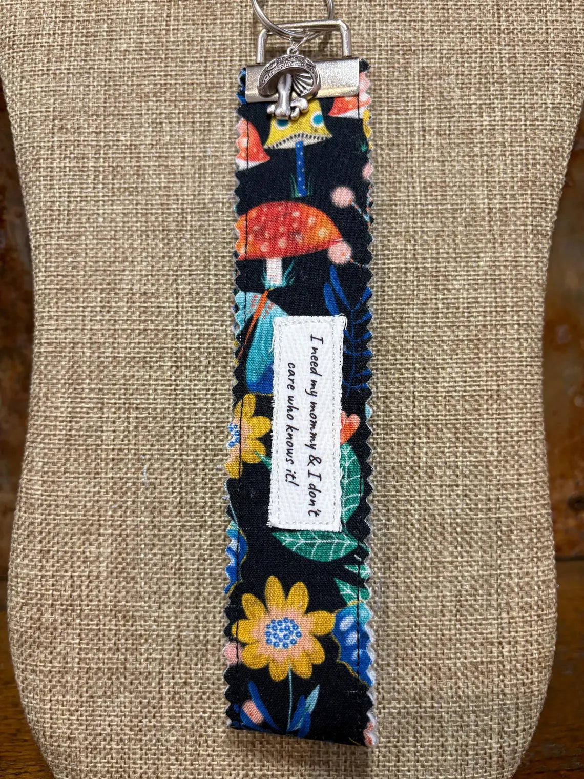 Homemade Homespun Fabric Gilmore Girls Themed Key Fob Keychain I need my mommy I don't care who knows it