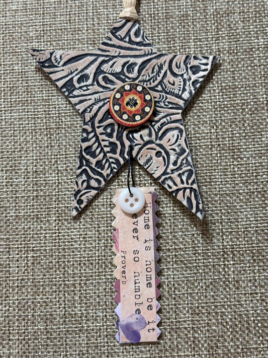 Embossed Leather Star Ornament: Western Boho Car Hanger, Scrapbook Tag - Home is home be it so humble